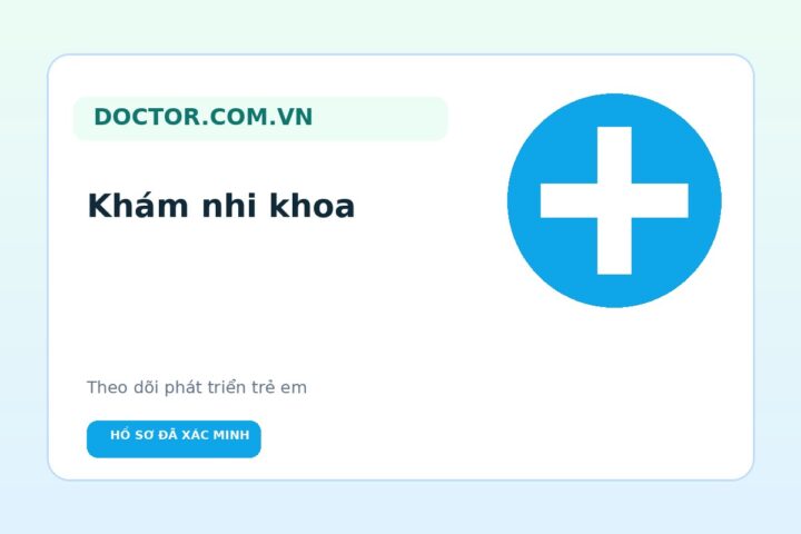 Khám nhi và theo dõi phát triển